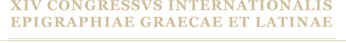 XIV Congressus Internationalis Epigraphiae Graecae et Latinae